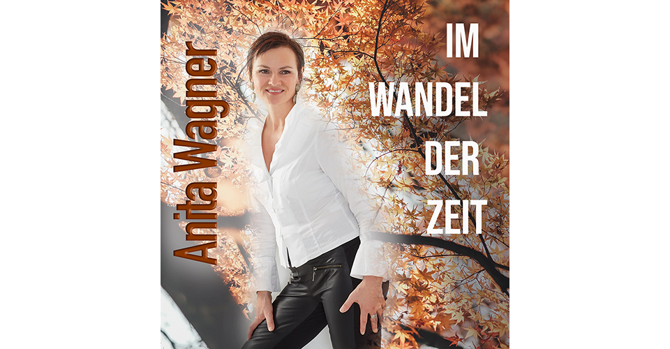 Im Wandel der Zeit - Die neue CD von Anita Wagner